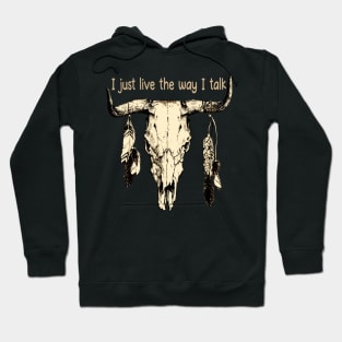 I Just Live The Way I Talk Bull-Skull Graphic Feathers Hoodie